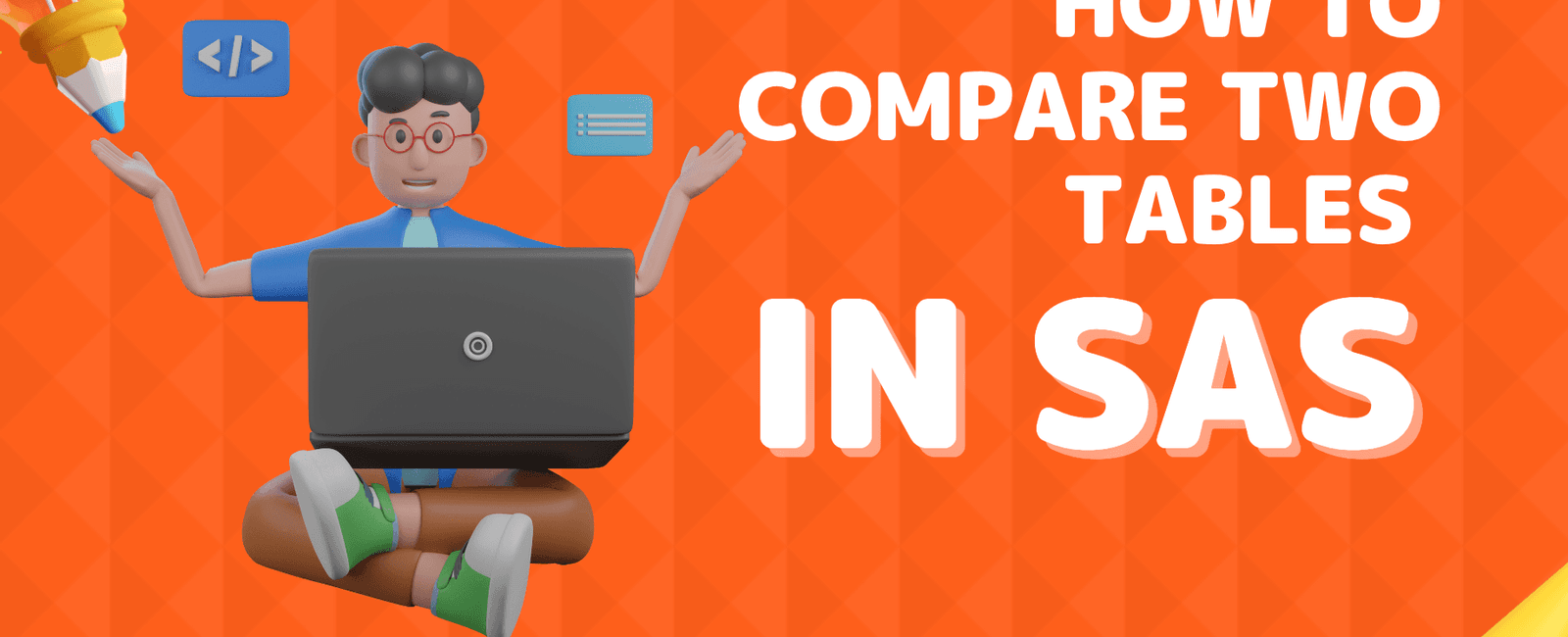 How to Compare Two Tables in SAS?