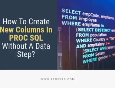 How to Create New Columns in PROC SQL Without a Data Step?