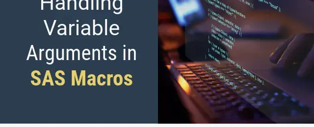 Handling Variable Arguments in SAS Macros
