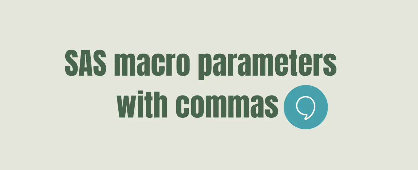 SAS macro parameters with commas