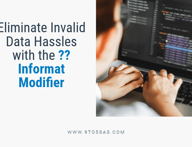 Eliminate Invalid Data Hassles with the ?? Informat Modifier