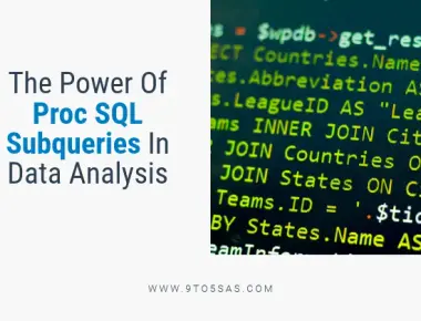 The Power of Proc SQL Subqueries in Data Analysis