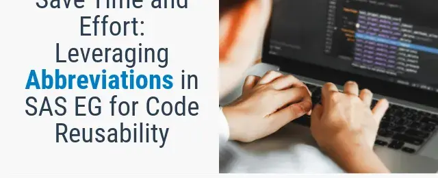Save Time and Effort -Leveraging Abbreviations in SAS EG for Code Reusability