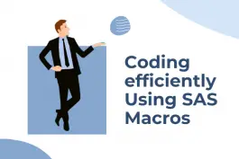 An Introduction to SAS Macro Programming