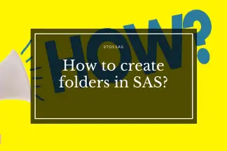 How to create folders using SAS? 1 How to create folders in SAS?