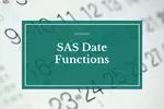 Date Functions in SAS – The Definitive Guide