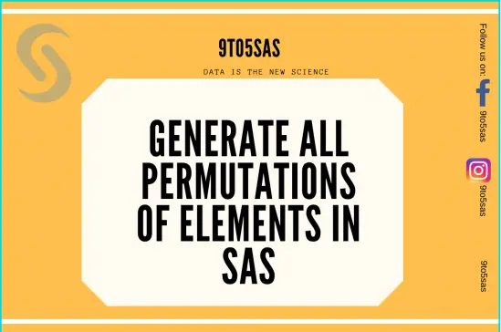Generate all permutations of elements in SAS