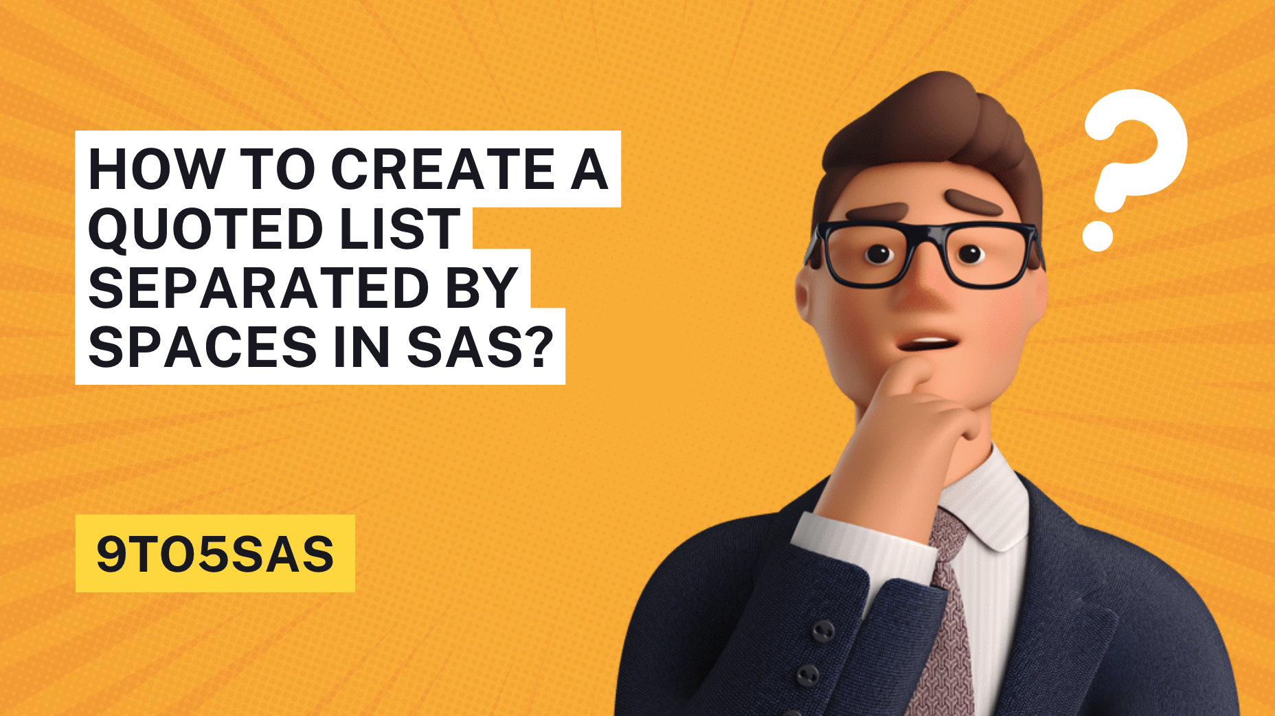 How to Create a Quoted List Separated by Spaces in SAS