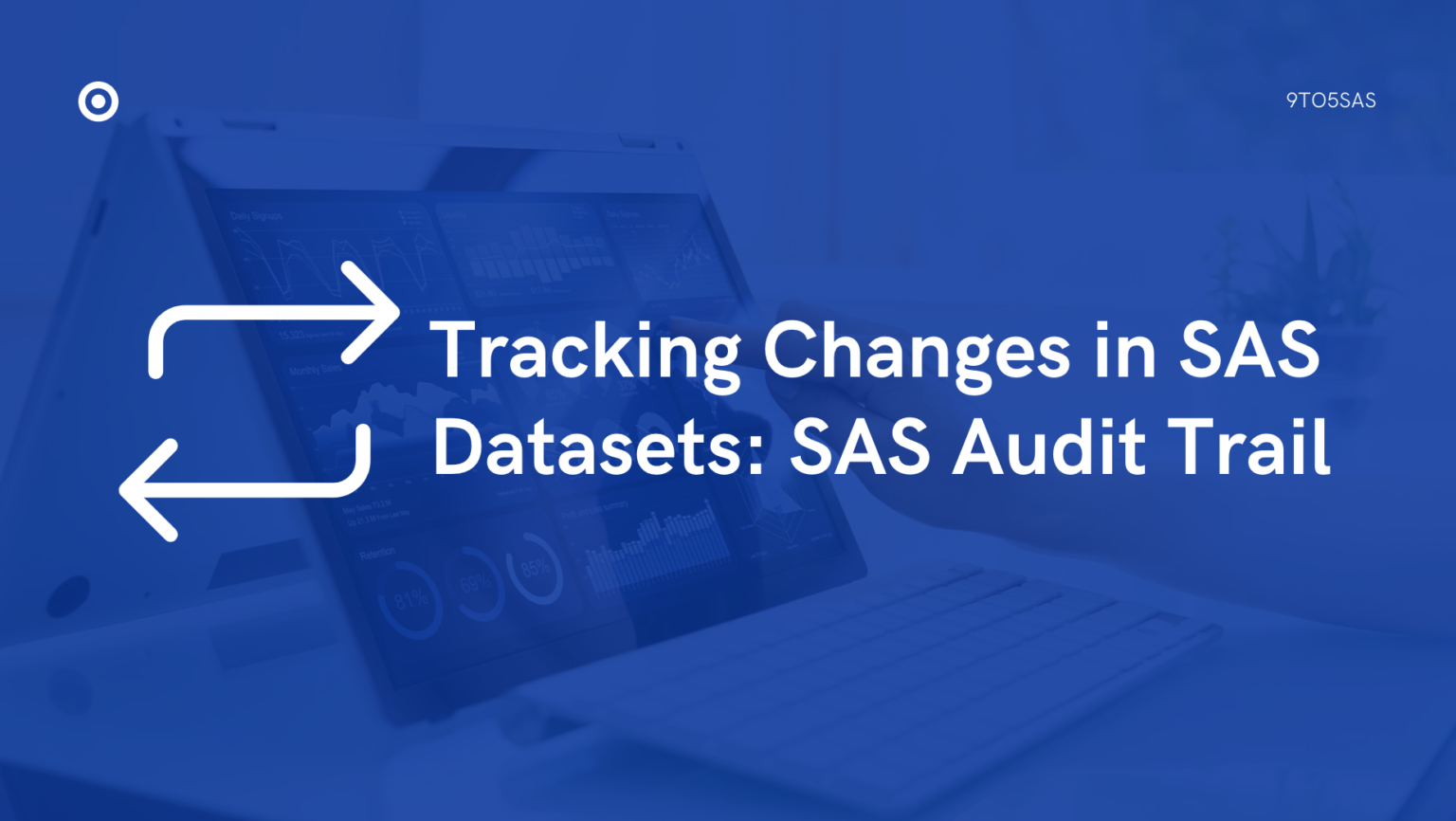 Tracking Changes in SAS Datasets: SAS Audit Trail