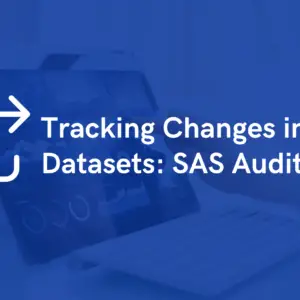 Tracking Changes in SAS Datasets: SAS Audit Trail