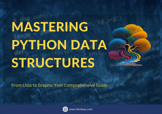 Python Data Structures: The Building Blocks for Efficient Data Manipulation and Analysis
