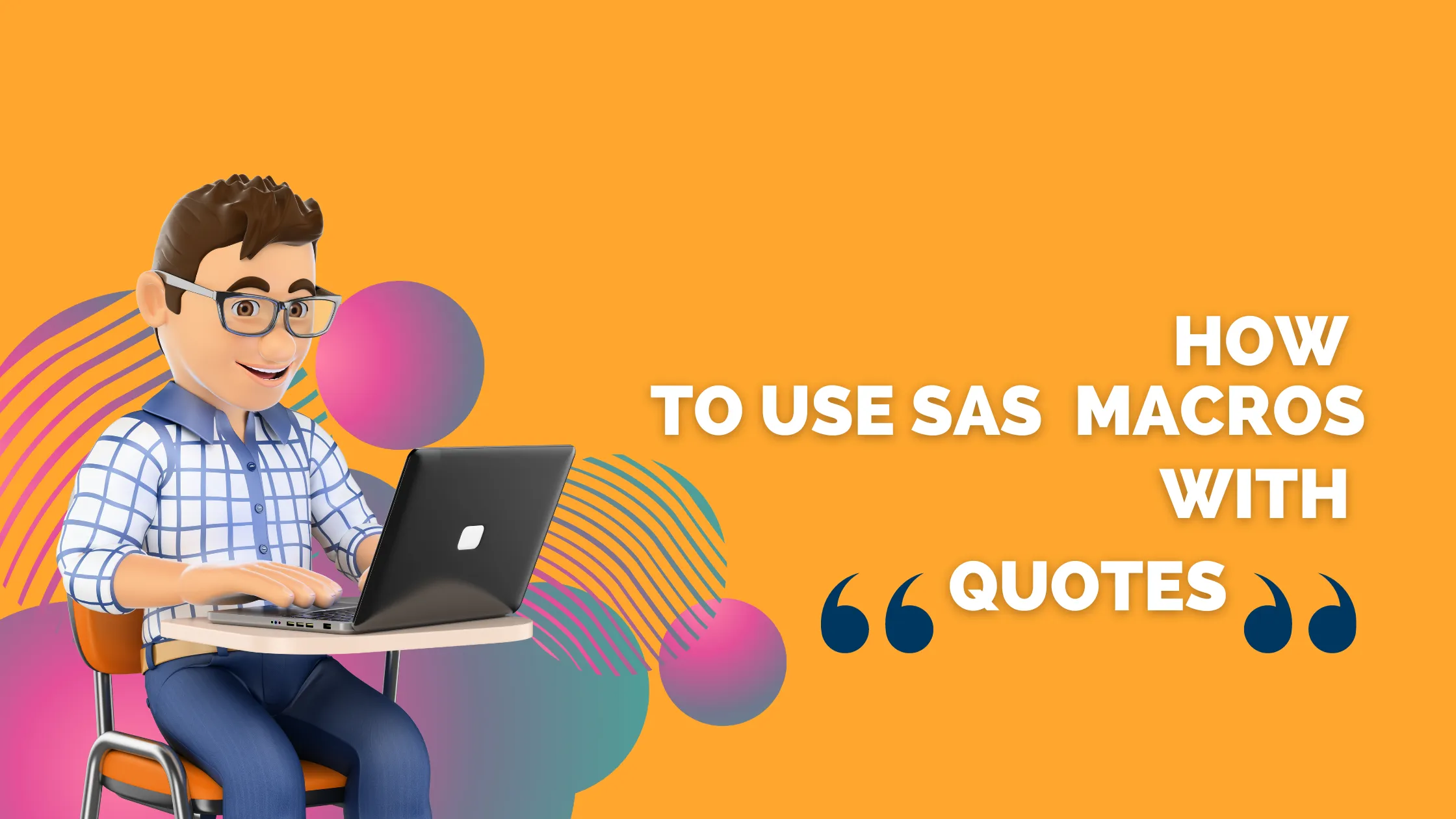 How to Use SAS Macros with Quotes