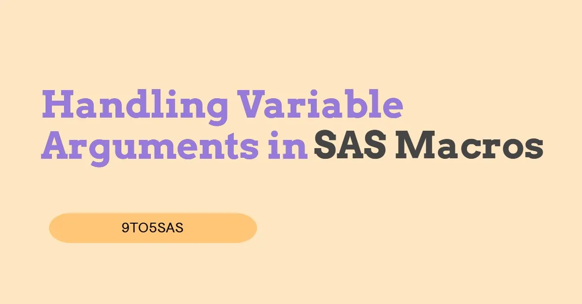 Handling Variable Arguments in SAS Macros