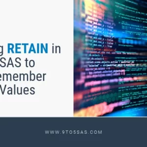 Read more about the article Using RETAIN in SAS to remember values